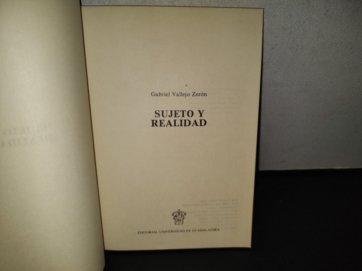 151- Sujeto Y Realidad - Gabriel Vallejo Zerón - Editorial Universidad De Guadalajara - 1989