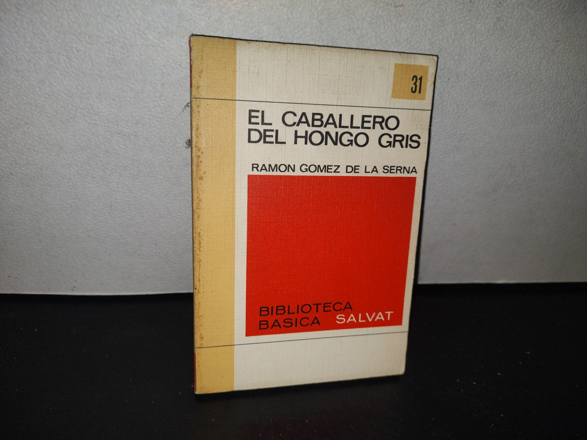 84- El Caballero Del Hongo Gris - Ramón Gómez De La Serna