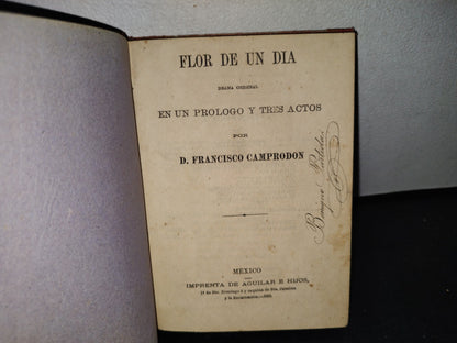 59- Flor De Un Día - D. Francisco Camprodón - México, Imprenta De Aguilar E Hijos 1883