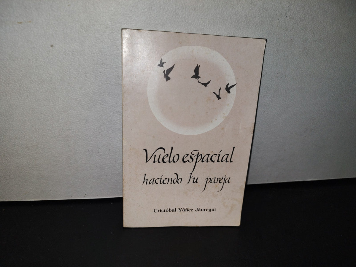87-2- Vuelo Espacial. Haciendo Tu Pareja - Presbítero Cristobal Yáñez Jáuregui - 1991