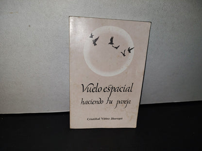 87-2- Vuelo Espacial. Haciendo Tu Pareja - Presbítero Cristobal Yáñez Jáuregui - 1991