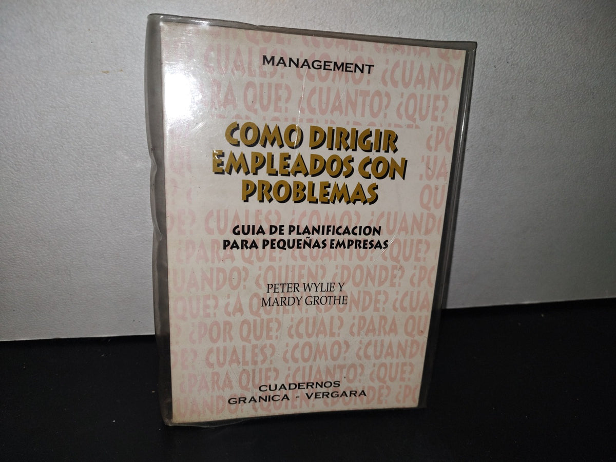 89- Cómo Dirigir Empleados Con Problemas - Peter Wylie Y Mardy Grothe