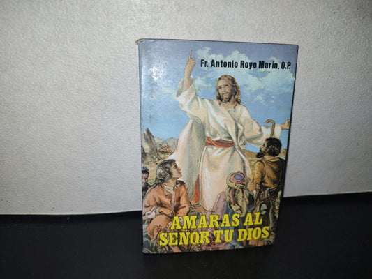 96- Amarás Al Señor Tu Dios - Fr. Antonio Royo Marín