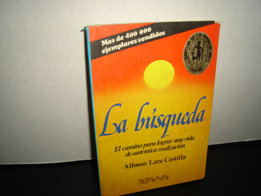 26- La Búsqueda. El Camino Para Lograr Una Vida De Auténtica Realización - Alfonso Lara Castilla