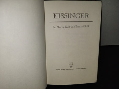 153- Kissinger. By Marving Kalb And Bernard Kalb. Little, Brown And Company - 1974