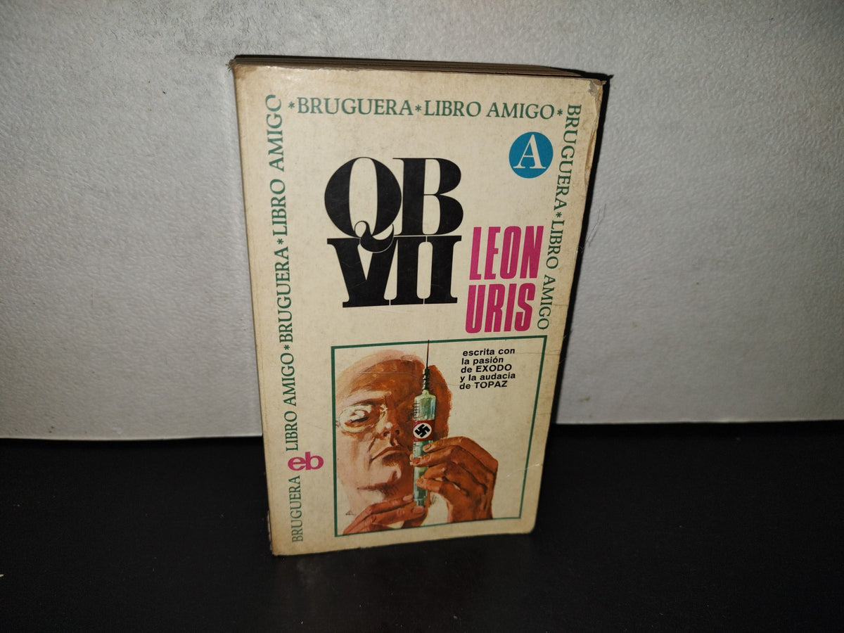 202- QB VII - Leon Uris - Editorial Brugera S. A. 1A. Edición: Diciembre, 1971