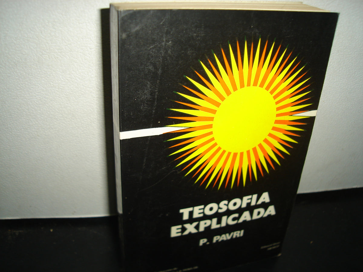 7- Teosofía Explicada - P. Pavri - 1988