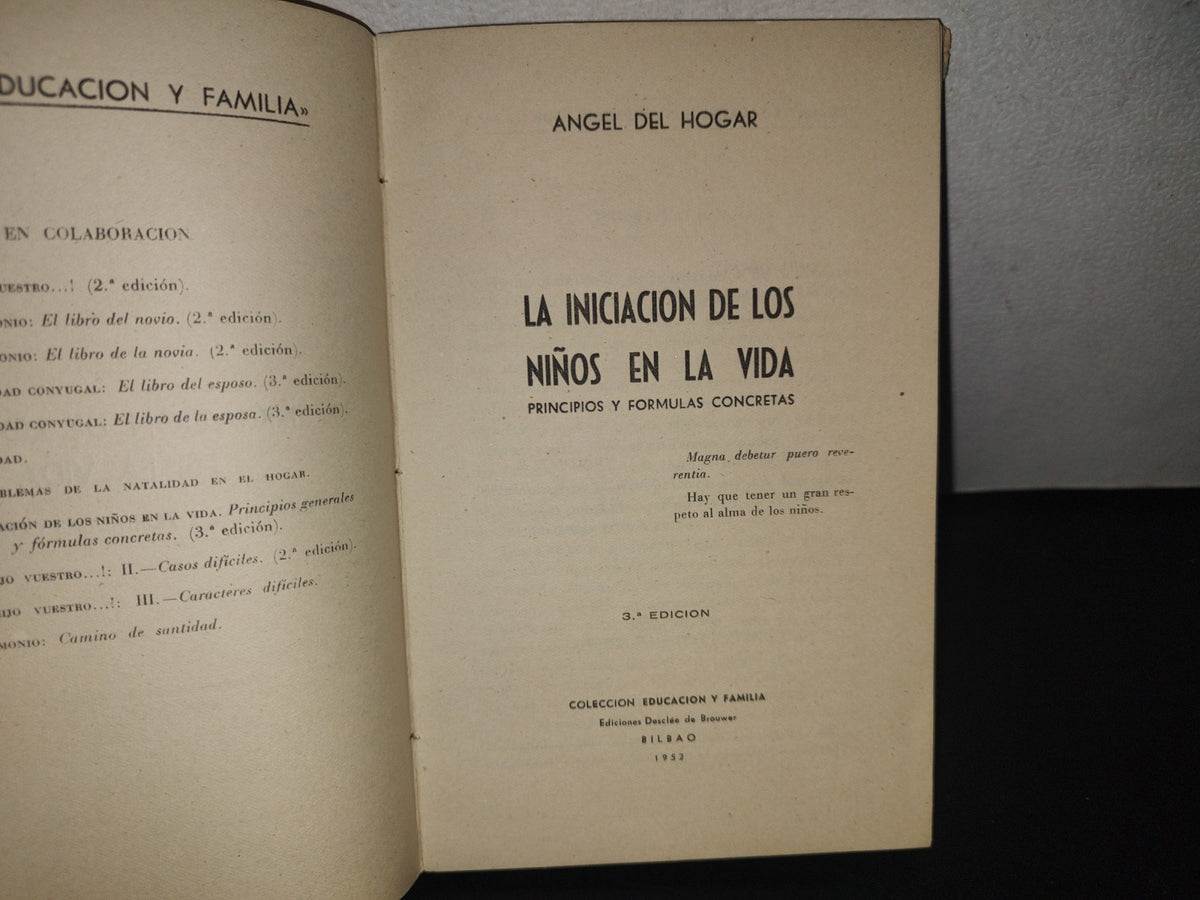 128- La Iniciación De Losniños En La Vida. Ángel Del Hogar, Colección Educación Y Familia. 1952