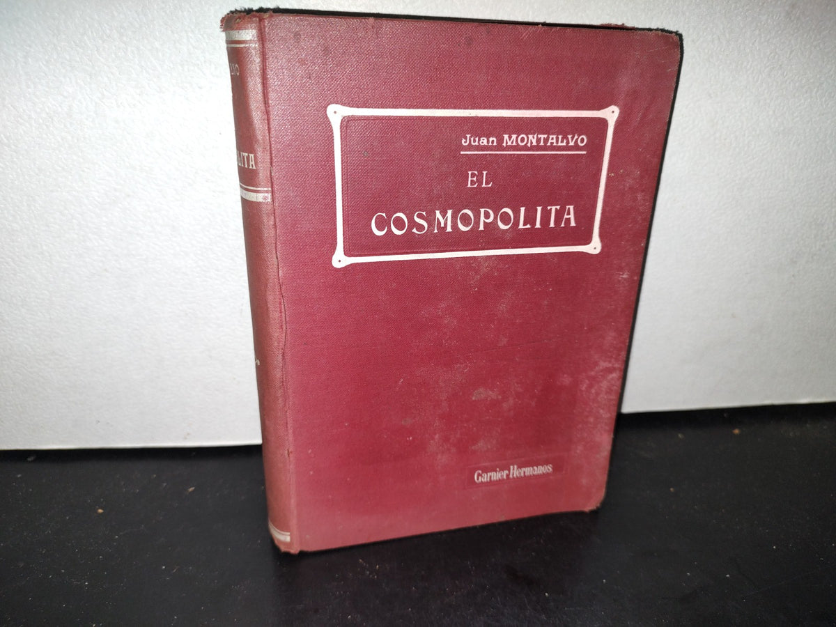 64- El Cosmopolita. Juan Montalvo. Tomo Primero - 1923