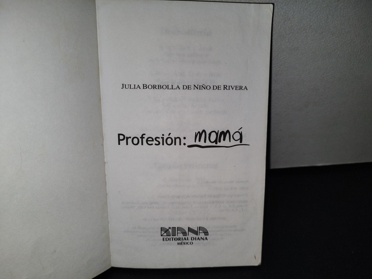 180- Profesión: Mamá. Una Guía Para Ejercerla - Julia Borbolla De Niño De Rivera