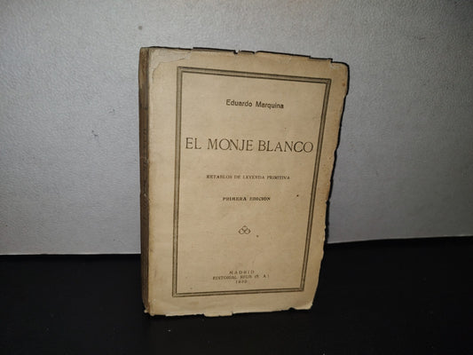 80- El Monje Blanco. Retablos De Leyenda Primitiva - Eduardo Marquina - Primera Edición 1930