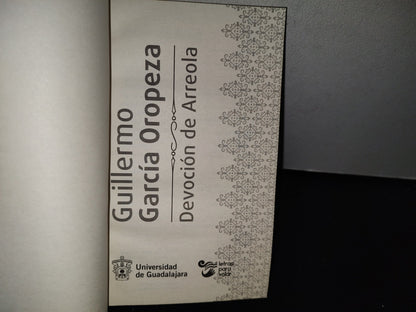87-2- Devoción De Arreola - Guillermo García Oropeza - 2018 Universidad De Guadalajara