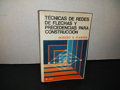 209- Técnicas De Redes De Flechas Y Procedencias Para Construcción - Robert B. Harris
