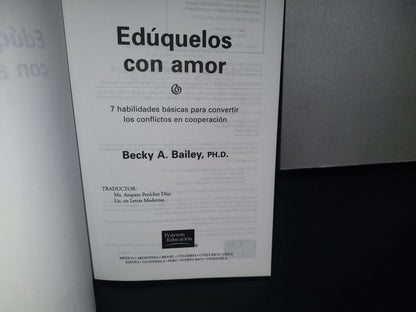 83- Edúquelos Con Amor - Becky A. Bailey - Primera Edición 2001