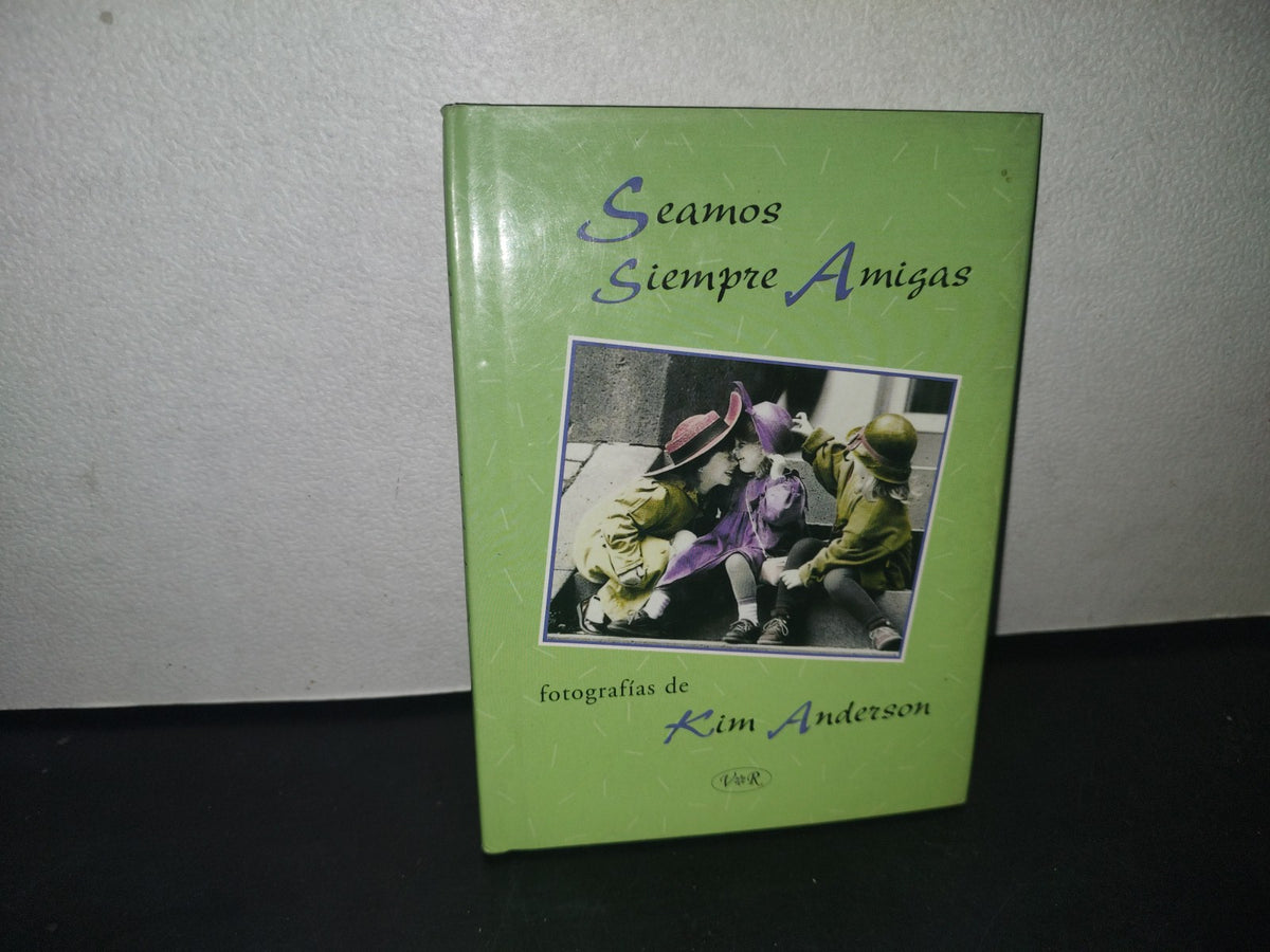 34- Seamos Siempre Amigas. Fotografías De Kim Anderson