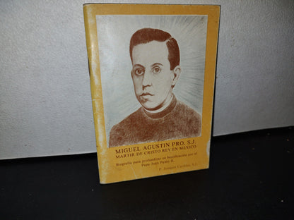 66- Miguel Agustín Pro, Sj. Martir De Cristo Rey En México