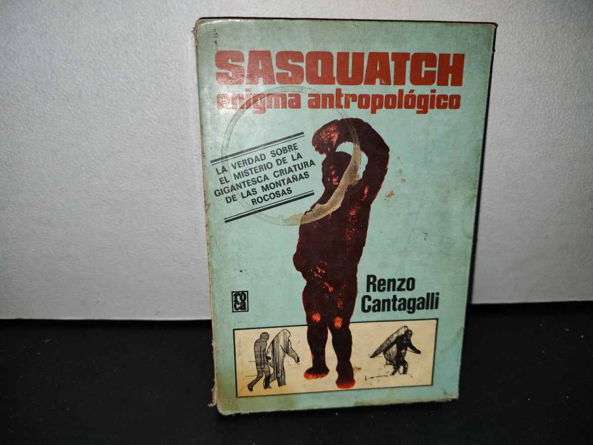 57- Sasquatch. Enigma Antropológico - Renzo Cantagalli - Primera Edición 1979