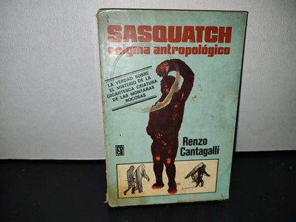 57- Sasquatch. Enigma Antropológico - Renzo Cantagalli - Primera Edición 1979