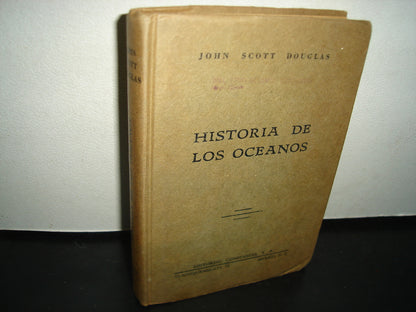 4- Historia De Los Océanos - John Scott Douglas - 1953