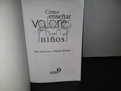 83- Cómo Enseñar Valores A Los Niños - Pam Schiller, Tamera Bryant 2003