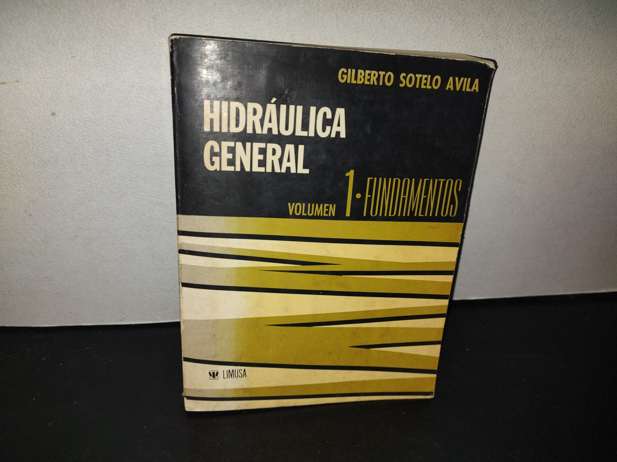 209- Hidráulica General. Volumen 1. Fundamentos - Gilberto Sotelo Ávila