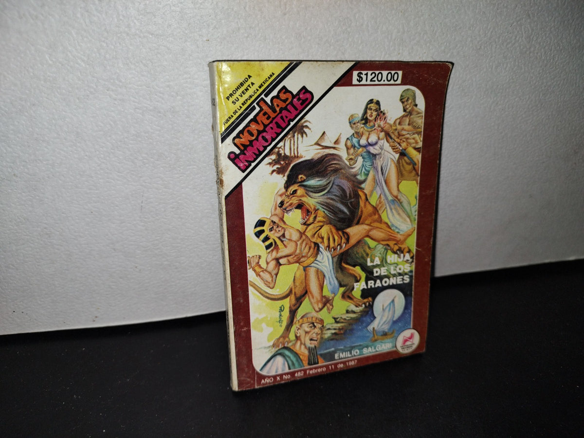 68- Novelas Inmortales. La Hija De Los Faraones. Emilio Salgari, Año X, No. 482, Febrero 1987