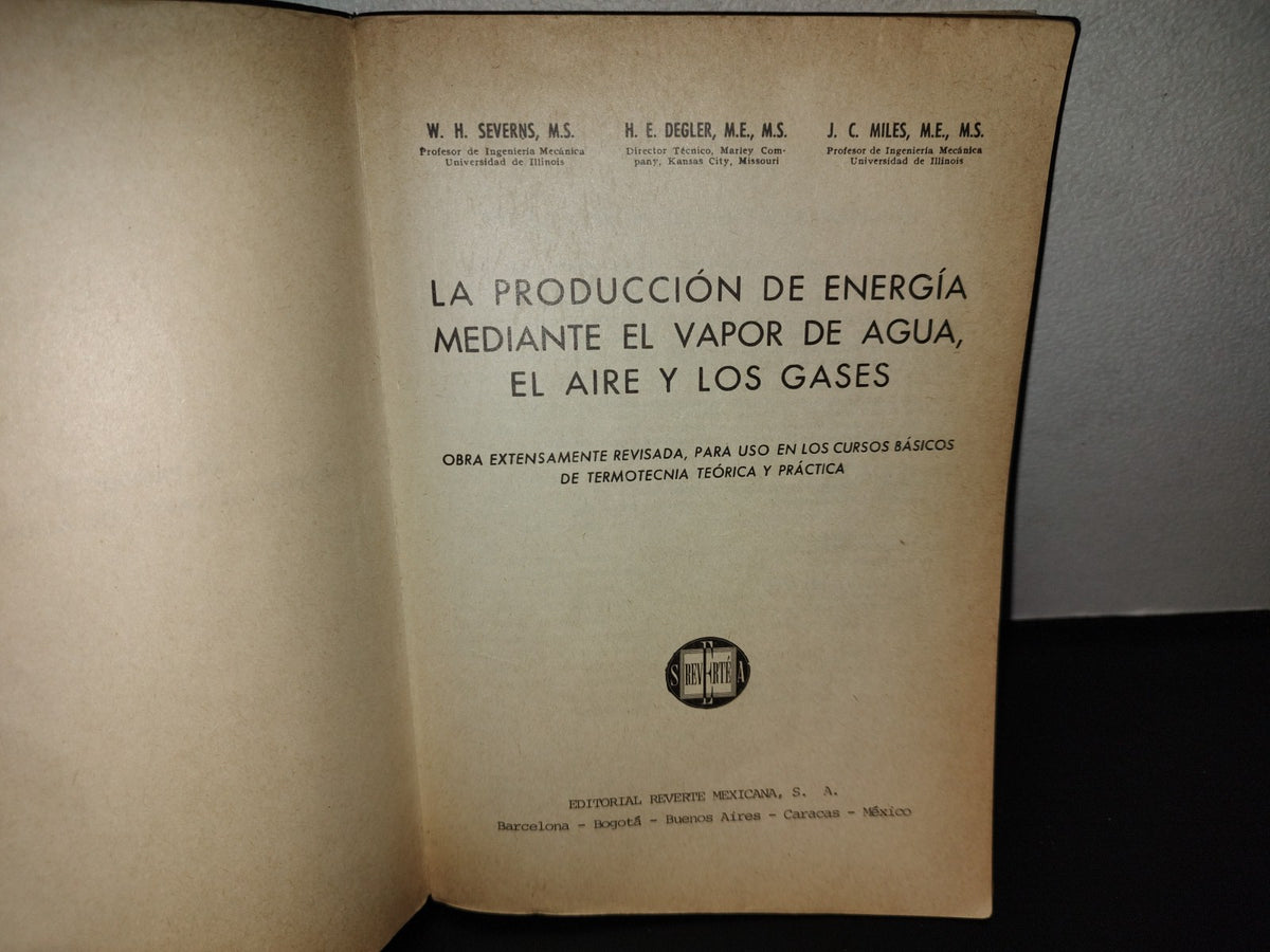 143- Energía Mediante Vapor, Aire O Gas - W. H. Severns - Editorial Reverté Mexicana - 1976