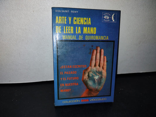 50- Arte Y Ciencia De Leer La Mano. Manual De Quiromancia - Eva Saint-Remy. Colección Duda - 1973