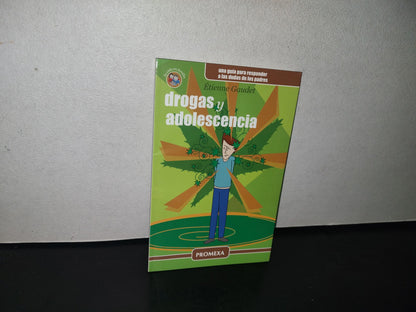 83- Drogas Y Adolescencia. Una Guía Para Responder A Las Dudas De Los Padres - Étienne Gaudet