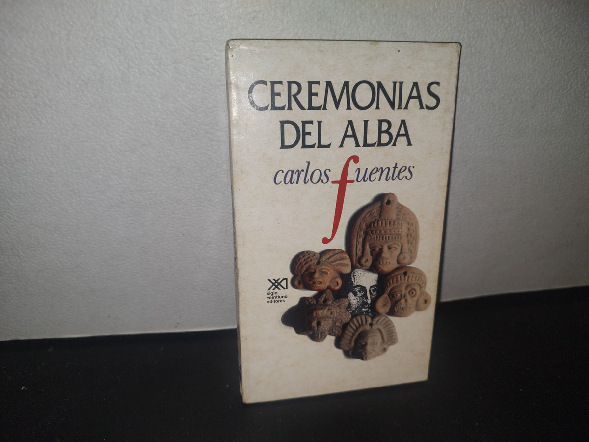 23- Ceremonias Del Alba - Carlos Fuentes - Primera Edición 1991