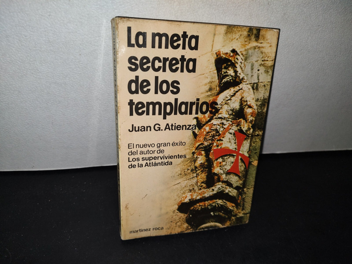 75- La Meta Secreta De Los Templarios - Juan G. Atienza - 1979