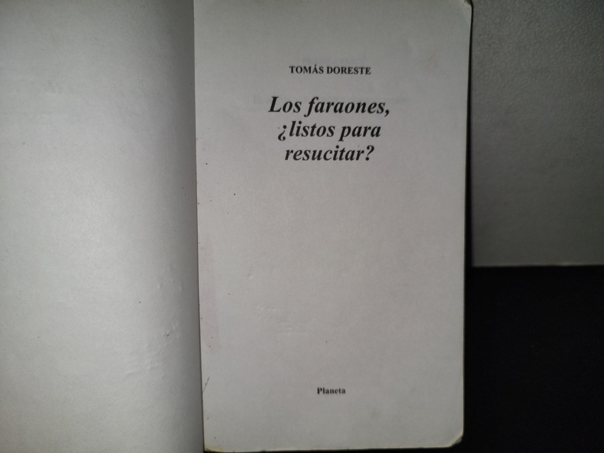 201- Los Faraones, ¿Listos Para Resucitar? - Tomás Doreste. Editorial Planeta Mexicana. 1A. Ed. 1992