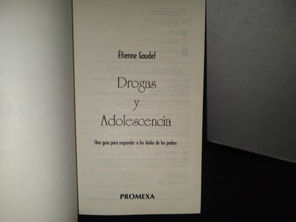 83- Drogas Y Adolescencia. Una Guía Para Responder A Las Dudas De Los Padres - Étienne Gaudet