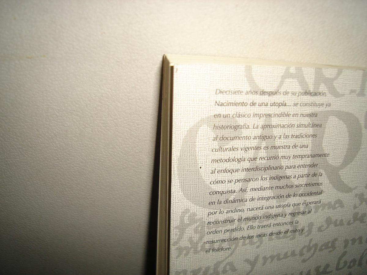 160- Nacimiento De Una Utopía. Muerte Y Resurrección De Los Incas - Manuel Burga - Universidad De Guadalajara Universidad Nacional Mayor De San Marcos - Primera Edición, 2005