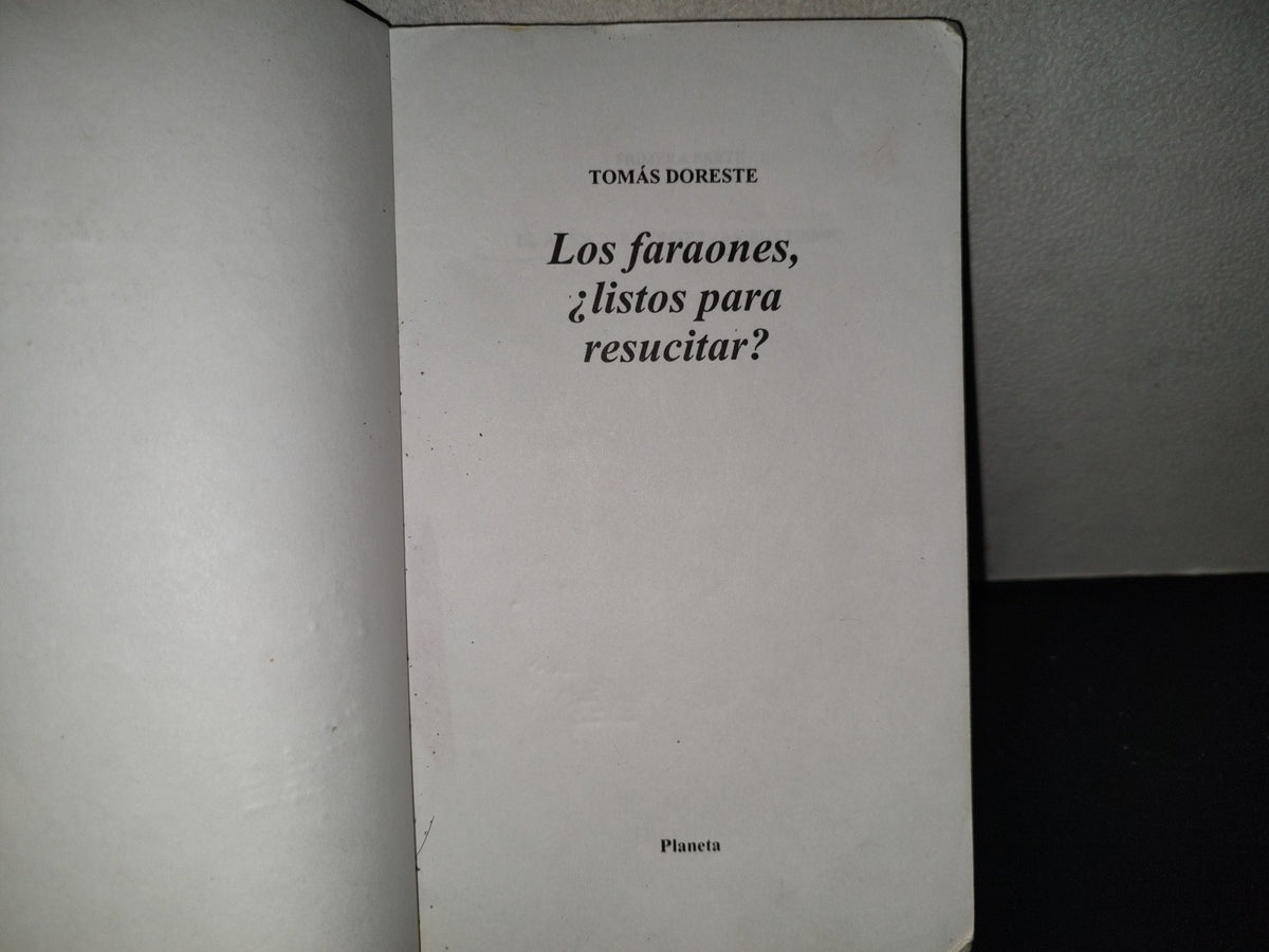 201- Los Faraones, ¿Listos Para Resucitar? - Tomás Doreste. Editorial Planeta Mexicana. 1A. Ed. 1992