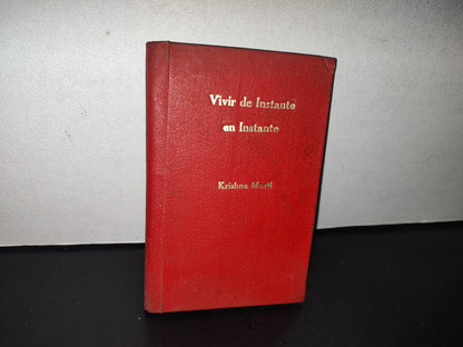 80- Vivir De Instante En Instante. 7 Conferencias De Krishnamurti - Editorial Krishnamurti 1953