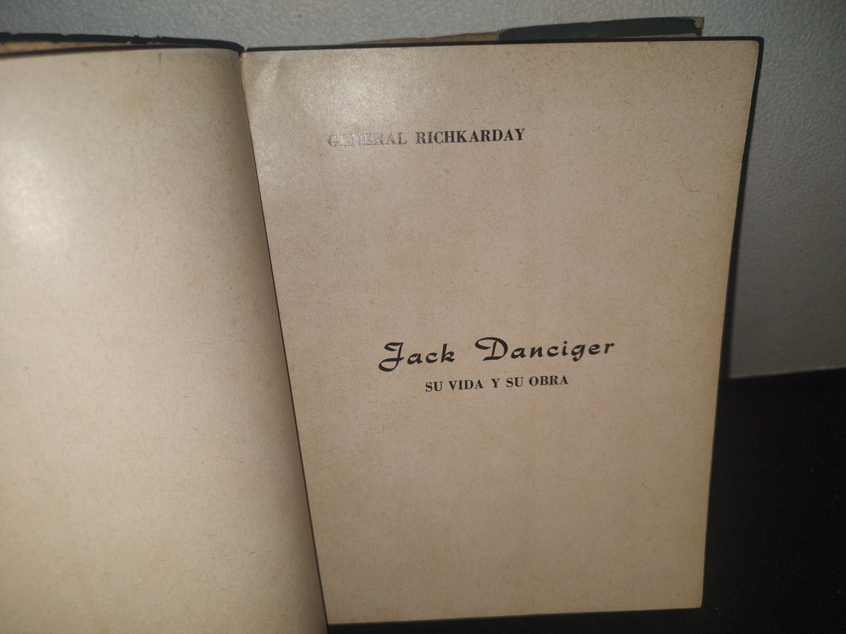 23- Jack Danciger. Su Vida Y Su Obra - General Richkarday - 1961 - Firmado