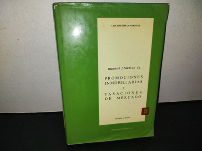 209- Manual Práctico De Promoción Inmobiliaria Y Tasaciones De Mercado, José Silvan Martínez