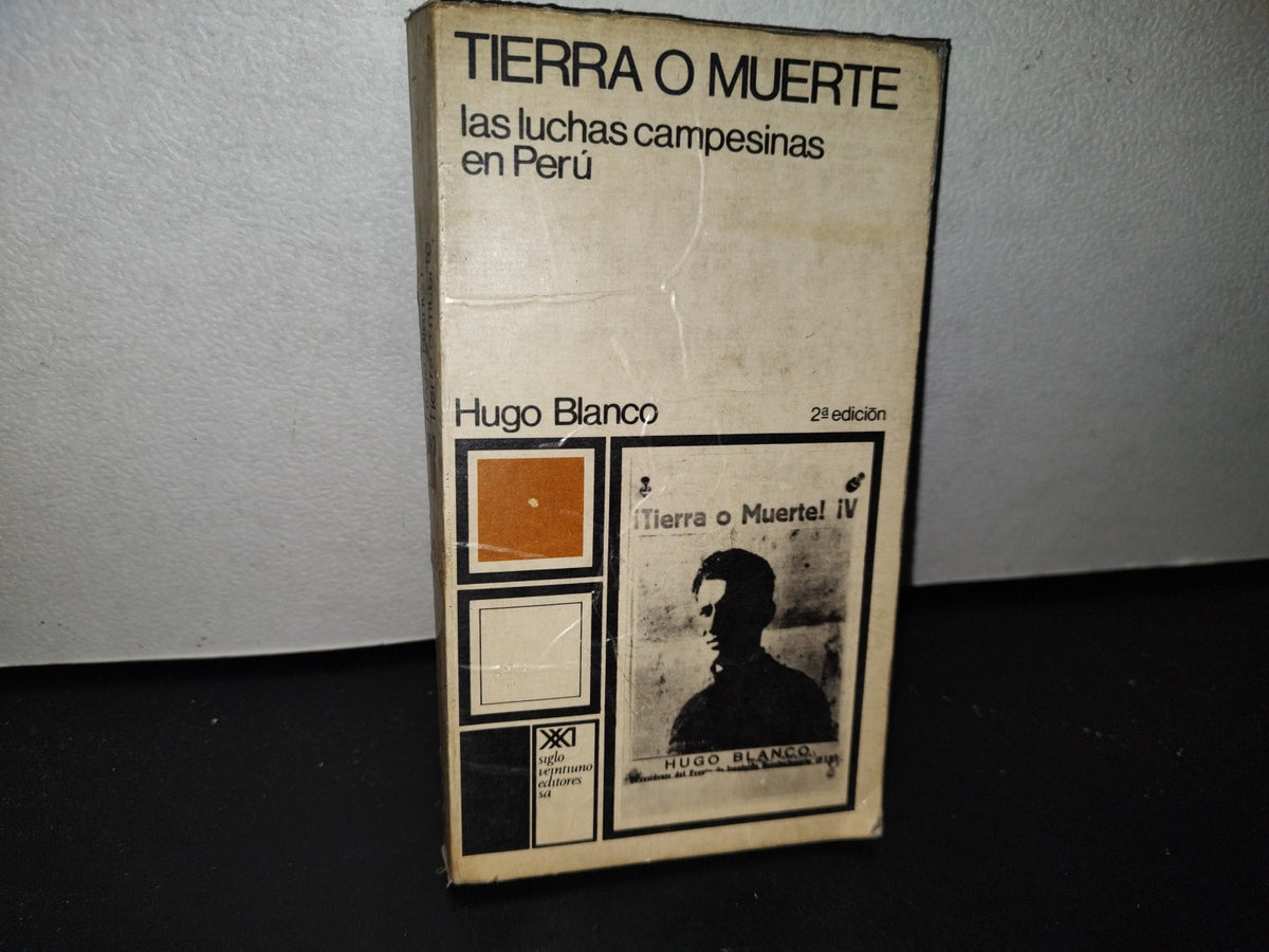 78- Tierra O Muerte. Las Luchas Campesinas En Perú - Hugo Blanco 1974