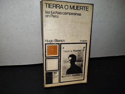 78- Tierra O Muerte. Las Luchas Campesinas En Perú - Hugo Blanco 1974