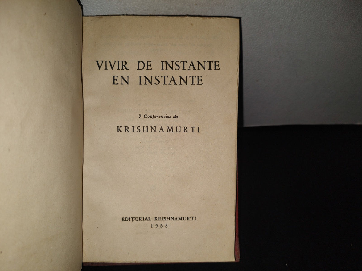 80- Vivir De Instante En Instante. 7 Conferencias De Krishnamurti - Editorial Krishnamurti 1953