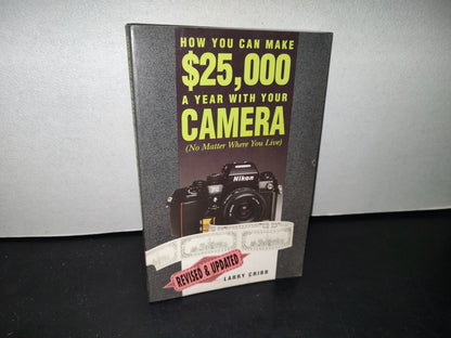 75- How You Can Make $ 25,000 A Year With Your Camera (No Matter Where You Live) - Larry Cribb 1991