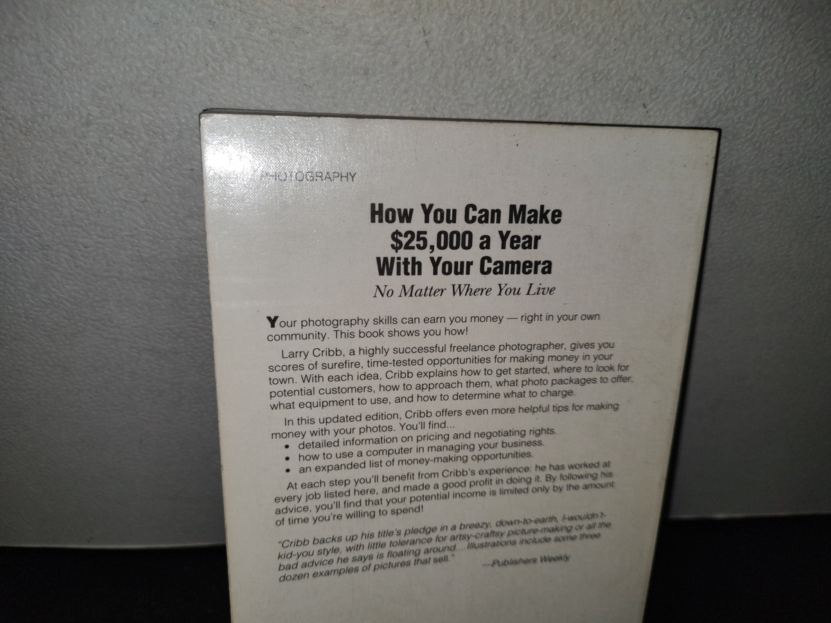 75- How You Can Make $ 25,000 A Year With Your Camera (No Matter Where You Live) - Larry Cribb 1991