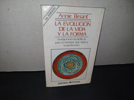 34- La Evolución De La Vida Y La Forma. Revelaciones Teosóficas Para El Hombre Que Busca La Perfección - Annie Besant