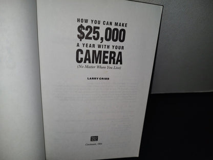75- How You Can Make $ 25,000 A Year With Your Camera (No Matter Where You Live) - Larry Cribb 1991