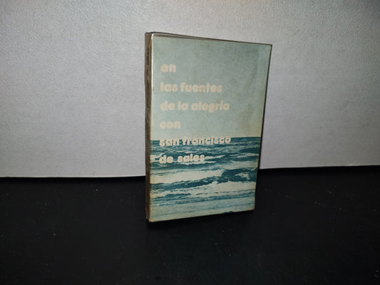 78- En Las Fuentes De La Alegría Con San Francisco De Sales - Canónigo F. Vidal - 1978