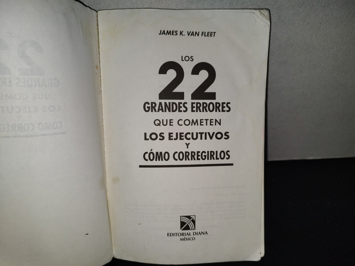 201- Los 22 Grandes Errores Que Cometen Los Ejecutivos Y Cómo Corregirlos - James K. Van Fleet