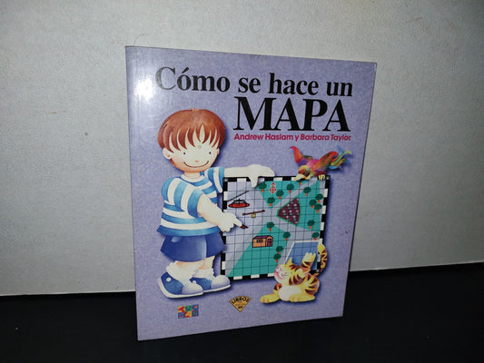 77- Cómo Se Hace Un Mapa - Andrew Halsam Y Barabra Taylor - Libros Del Rincón Sep - 1A. Ed. 1997