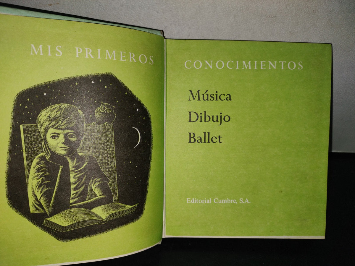 145- Mis Primeros Conocimientos. Música, Dibujo, Ballet - Editorial Cumbre - 1981