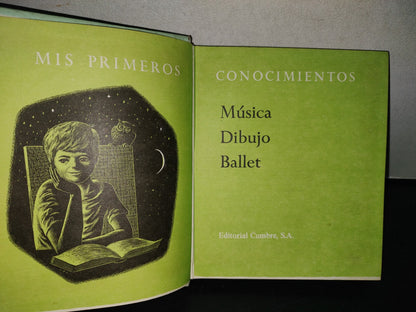 145- Mis Primeros Conocimientos. Música, Dibujo, Ballet - Editorial Cumbre - 1981